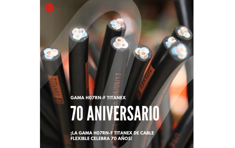 ¡La gama H07RN-F Titanex de cable flexible celebra 70 años!