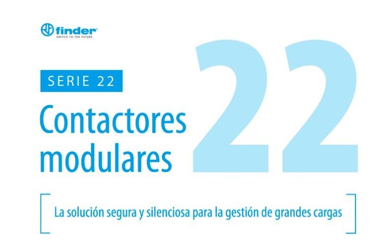 Contactores modulares Serie 22 de Finder, la solución segura y silenciosa para la gestión de grandes cargas