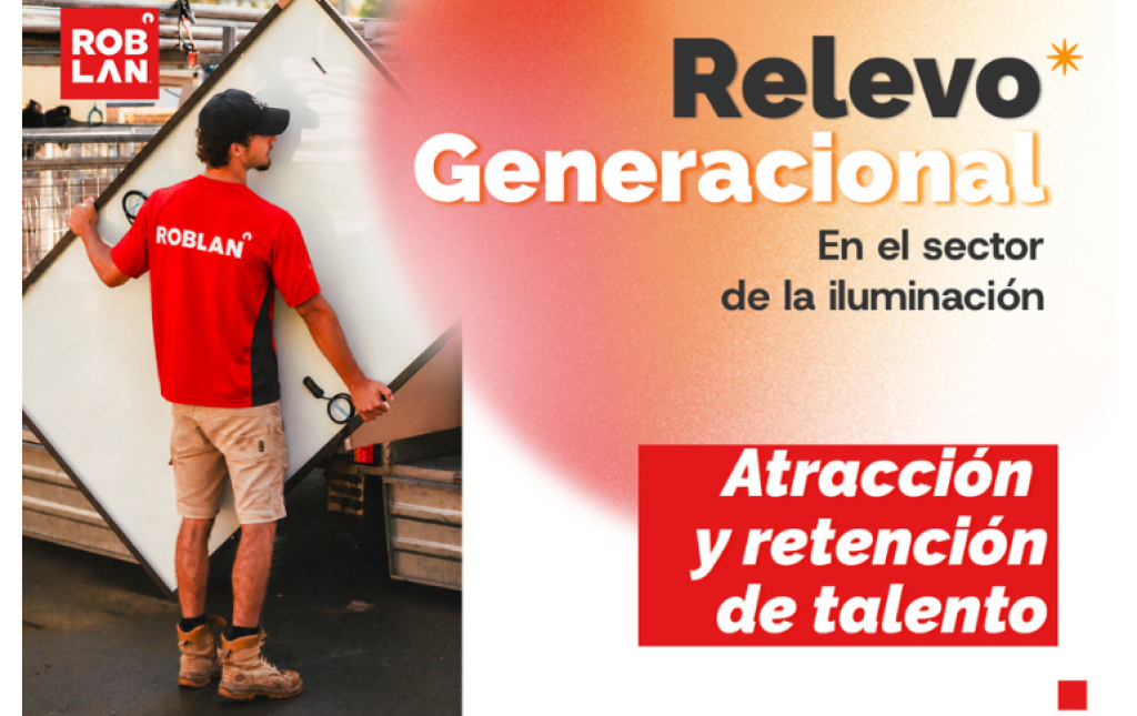 ROBLAN impulsa el relevo generacional y las nuevas oportunidades profesionales en el sector de la iluminación